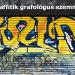 Graffitik grafológus szemmel